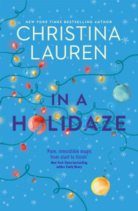 In A Holidaze: Love Actually Meets Groundhog Day In This Heartwarming Holiday Romance. . . In A Holidaze: Love Actually Meets Groundhog Day In This Heartwarming Holiday Romance. . .