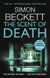 The Scent Of Death: The Chillingly Atmospheric New David Hunter Thriller The Scent Of Death: The Chillingly Atmospheric New David Hunter Thriller