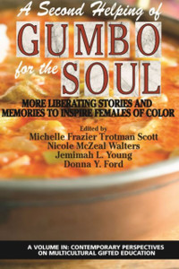 A Second Helping Of Gumbo For The Soul: More Liberating Stories And Memories To Inspire Females Of Color - 9781641138703