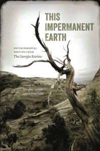 This Impermanent Earth: Environmental Writing From The Georgia Review