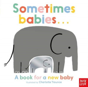 Sometimes Babies . . . Sometimes Babies . . .