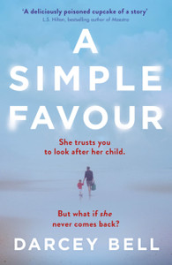 A Simple Favour: An Edge-Of-Your-Seat Thriller With A Chilling Twist A Simple Favour: An Edge-Of-Your-Seat Thriller With A Chilling Twist