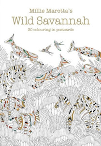 Millie Marotta'S Wild Savannah Postcard Book: 30 Beautiful Cards For Colouring In Millie Marotta'S Wild Savannah Postcard Book: 30 Beautiful Cards For Colouring In