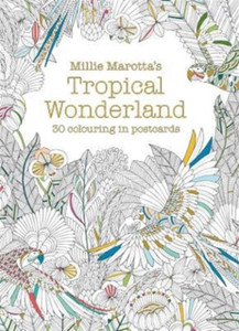 Millie Marotta'S Tropical Wonderland Postcard Book: 30 Beautiful Cards For Colouring In