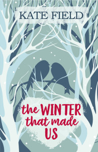 The Winter That Made Us: A Fabulously Festive Romantic Tale