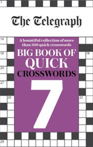 The Telegraph Big Book Of Quick Crosswords 7 The Telegraph Big Book Of Quick Crosswords 7