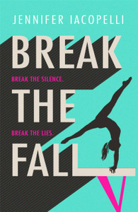 Break The Fall: The Compulsive Sports Novel About The Power Of Standing Together