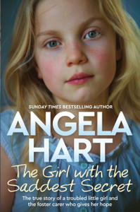 The Girl With The Saddest Secret: The True Story Of A Troubled Little Girl And The Foster Carer Who Gives Her Hope The Girl With The Saddest Secret: The True Story Of A Troubled Little Girl And The Foster Carer Who Gives Her Hope