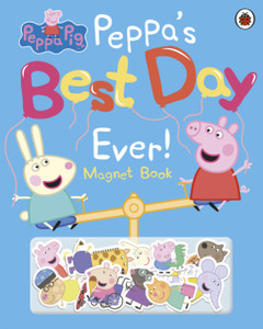 Peppa Pig: Peppa'S Best Day Ever: Magnet Book Peppa Pig: Peppa'S Best Day Ever: Magnet Book