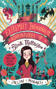 The Extremely Inconvenient Adventures Of Bronte Mettlestone - 9781913101053
