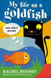 My Life As A Goldfish: And Other Poems My Life As A Goldfish: And Other Poems