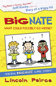 Big Nate Compilation 1: What Could Possibly Go Wrong? Big Nate Compilation 1: What Could Possibly Go Wrong?