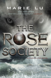 The Rose Society (The Young Elites Book 2) The Rose Society (The Young Elites Book 2)