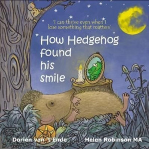 How How Hedgehog Found His Smile How How Hedgehog Found His Smile