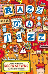 Razzmatazz!: The Poetry World Of Roger Stevens