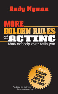 More Golden Rules Of Acting More Golden Rules Of Acting