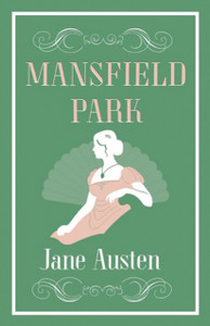 Mansfield Park: Annotated Edition (Alma Classics Evergreens)