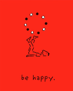Be Happy (Deluxe Edition): A Little Book To Help You Live A Happy Life Be Happy (Deluxe Edition): A Little Book To Help You Live A Happy Life