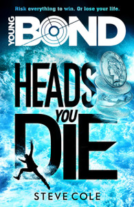 Young Bond: Heads You Die Young Bond: Heads You Die