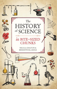 The History Of Science In Bite-Sized Chunks The History Of Science In Bite-Sized Chunks