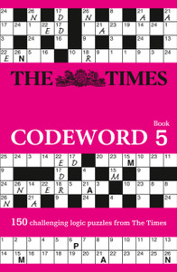 The Times Codeword 5: 150 Cracking Logic Puzzles The Times Codeword 5: 150 Cracking Logic Puzzles
