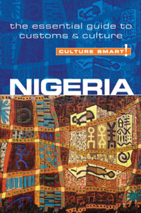 Nigeria - Culture Smart!: The Essential Guide To Customs & Culture Nigeria - Culture Smart!: The Essential Guide To Customs & Culture