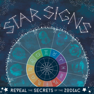 Star Signs: Reveal The Secrets Of The Zodiac Star Signs: Reveal The Secrets Of The Zodiac