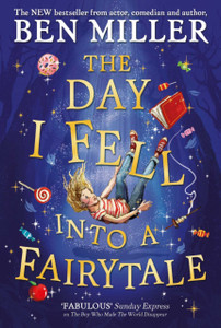 The Day I Fell Into A Fairytale: The Bestselling Classic Adventure
