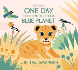One Day On Our Blue Planet ...In The Savannah One Day On Our Blue Planet ...In The Savannah