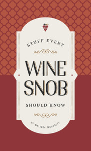 Stuff Every Wine Snob Should Know Stuff Every Wine Snob Should Know