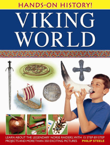 Hands-On History! Viking World: Learn About The Legendary Norse Raiders, With 15 Step-By-Step Projects And More Than 350 Exciting Pictures Hands-On History! Viking World: Learn About The Legendary Norse Raiders, With 15 Step-By-Step Projects And More Than 350 Exciting Pictures