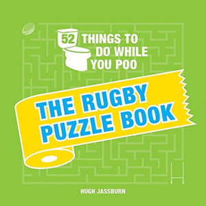 52 Things To Do While You Poo: The Rugby Puzzle Book 52 Things To Do While You Poo: The Rugby Puzzle Book