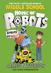 House Of Robots: Robots Go Wild!: (House Of Robots 2)