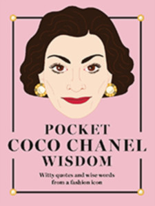 Pocket Coco Chanel Wisdom: Witty Quotes and Wise Words From a Fashion Icon