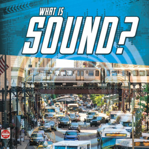 What Is Sound? What Is Sound?