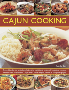 Cajun Cooking: From Gumbo To Jambalaya, Bring The Traditional Tastes Of Louisiana To Your Kitchen With 50 Authentic Cajun And Creole Recipes Cajun Cooking: From Gumbo To Jambalaya, Bring The Traditional Tastes Of Louisiana To Your Kitchen With 50 Authentic Cajun And Creole Recipes