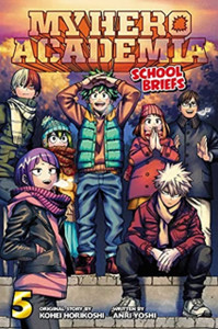 My Hero Academia: School Briefs, Vol. 5 My Hero Academia: School Briefs, Vol. 5