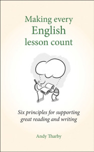 Making Every English Lesson Count: Six Principles For Supporting Reading And Writing
