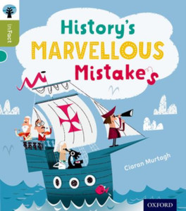Oxford Reading Tree Infact: Level 7: History'S Marvellous Mistakes