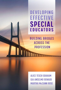 Developing Effective Special Educators: Building Bridges Across The Profession