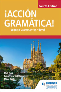 !Accion Gramatica! Fourth Edition: Spanish Grammar For A Level !Accion Gramatica! Fourth Edition: Spanish Grammar For A Level