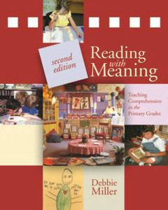 Reading With Meaning: Teaching Comprehension In The Primary Grades Reading With Meaning: Teaching Comprehension In The Primary Grades
