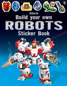 Build Your Own Robots Sticker Book Build Your Own Robots Sticker Book