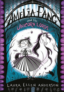 Amelia Fang And The Unicorn Lords - 9781405287067