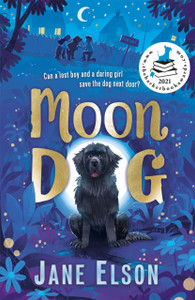 Moon Dog: A Heart-Warming Animal Tale Of Bravery And Friendship Moon Dog: A Heart-Warming Animal Tale Of Bravery And Friendship