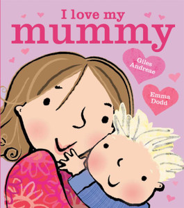 I Love My Mummy Board Book I Love My Mummy Board Book