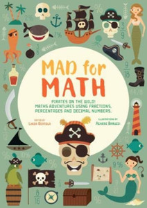 Mad For Math: Navigate The High Seas! Maths Adventures Using Fractions, Percentages And Decimal Numbers