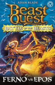 Beast Quest: Battle Of The Beasts: Ferno Vs Epos: Book 1 Beast Quest: Battle Of The Beasts: Ferno Vs Epos: Book 1