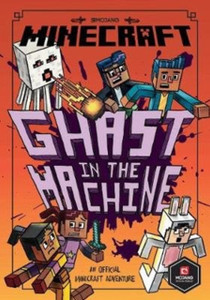 Minecraft: Ghast In The Machine (Woodsword Chronicles #4)