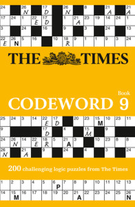 The Times Codeword 9: 200 Cracking Logic Puzzles The Times Codeword 9: 200 Cracking Logic Puzzles